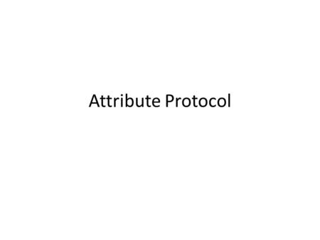 Attribute Protocol.