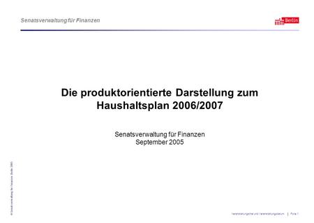 Die produktorientierte Darstellung zum Haushaltsplan 2006/2007