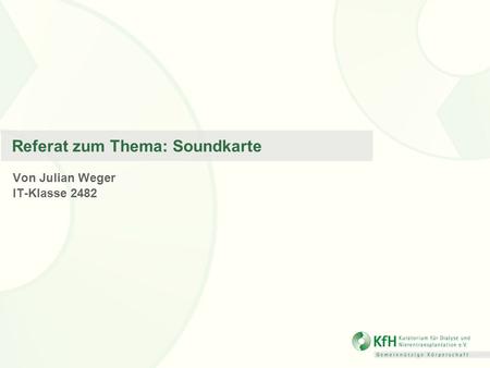 Referat zum Thema: Soundkarte Von Julian Weger IT-Klasse 2482.