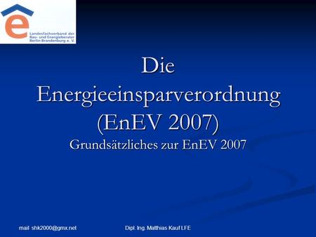 Die Energieeinsparverordnung (EnEV 2007)