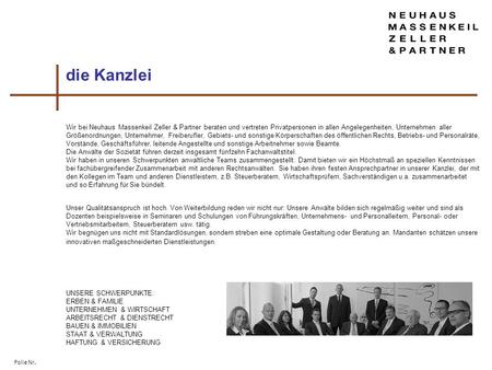Die Kanzlei Wir bei Neuhaus Massenkeil Zeller & Partner beraten und vertreten Privatpersonen in allen Angelegenheiten, Unternehmen aller Größenordnungen,
