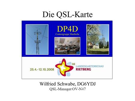 Wilfried Schwabe, DG6YDJ QSL-Manager OV-N47