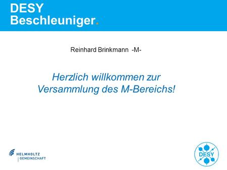 DESY Beschleuniger. Reinhard Brinkmann  -M-