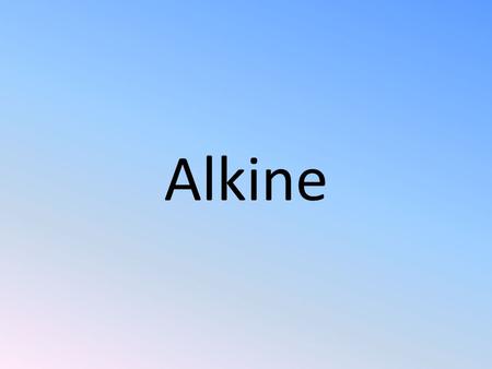 Alkine.