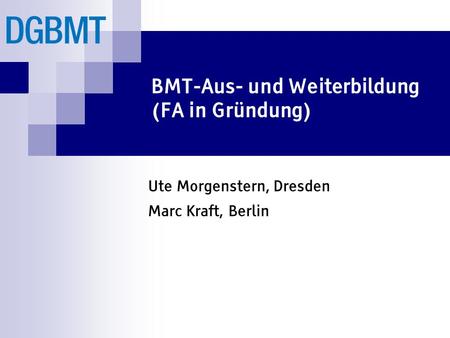 BMT-Aus- und Weiterbildung (FA in Gründung)