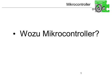 Wozu Mikrocontroller?.