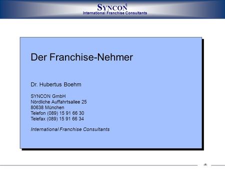 Der Franchise-Nehmer Dr. Hubertus Boehm