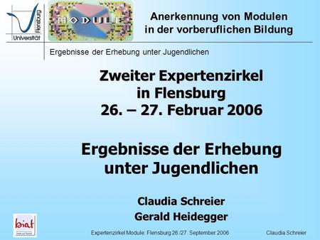 Zweiter Expertenzirkel in Flensburg 26. – 27. Februar 2006