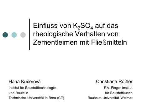 Hana Kučerová Christiane Rößler Institut für Baustofftechnologie