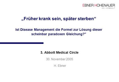 3. Abbott Medical Circle 30. November 2005 H. Ebner