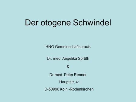Der otogene Schwindel HNO Gemeinschaftspraxis Dr. med. Angelika Sprüth
