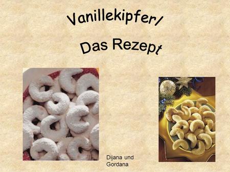 Vanillekipferl Das Rezept Dijana und Gordana.