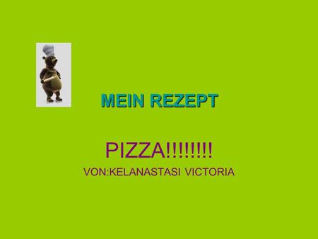 PIZZA!!!!!!!! VON:KELANASTASI VICTORIA