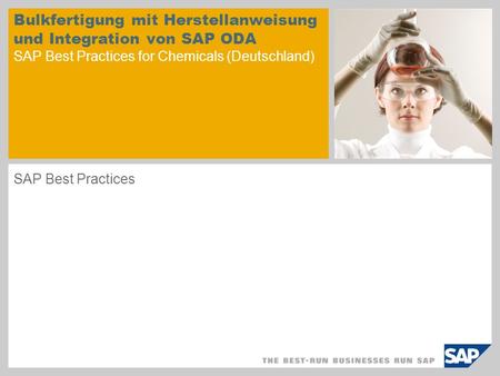 Bulkfertigung mit Herstellanweisung und Integration von SAP ODA SAP Best Practices for Chemicals (Deutschland) SAP Best Practices.