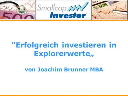 Erfolgreich investieren in Explorerwerte„ von Joachim Brunner MBA