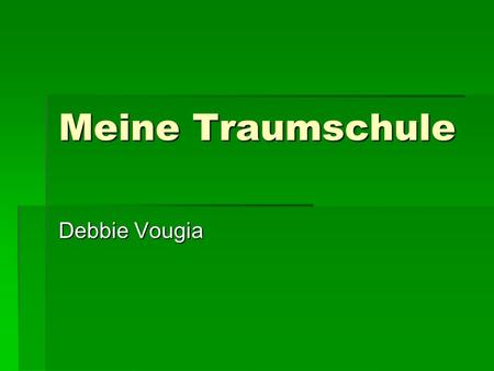 Meine Traumschule Debbie Vougia.
