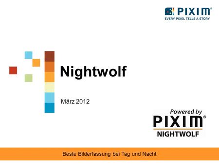 Nightwolf März 2012 Beste Bilderfassung bei Tag und Nacht.