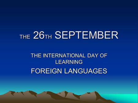 THE INTERNATIONAL DAY OF LEARNING FOREIGN LANGUAGES