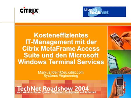 Systems Engineering Kosteneffizientes IT-Management mit der Citrix MetaFrame Access Suite und den Microsoft Windows Terminal.
