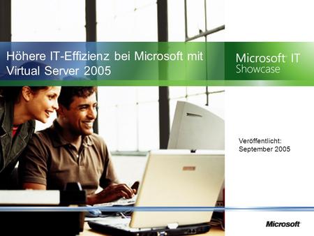 Höhere IT-Effizienz bei Microsoft mit Virtual Server 2005