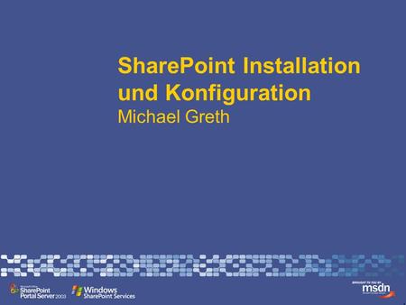 SharePoint Installation und Konfiguration Michael Greth.