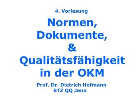 Normen, Dokumente, & Qualitätsfähigkeit in der OKM