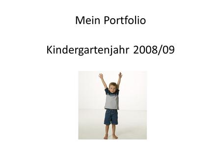 Mein Portfolio Kindergartenjahr 2008/09