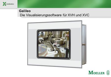 Galileo Die Visualisierungssoftware für XVH und XVC