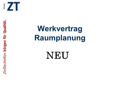Werkvertrag Raumplanung NEU. Werkvertrag Raumplanung Vergabe von Raumplanungsleistungen nach dem Bundesvergabegesetz 2002.