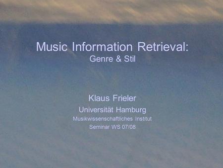 Music Information Retrieval: Genre & Stil