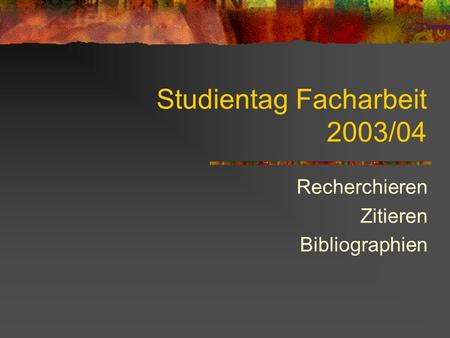 Studientag Facharbeit 2003/04