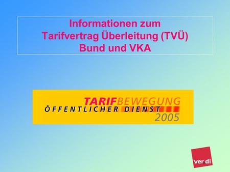 Informationen zum Tarifvertrag Überleitung (TVÜ) Bund und VKA