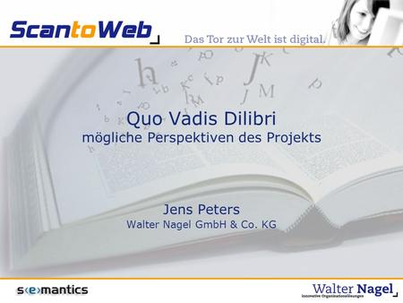 Quo Vadis Dilibri mögliche Perspektiven des Projekts Jens Peters Walter Nagel GmbH & Co. KG.