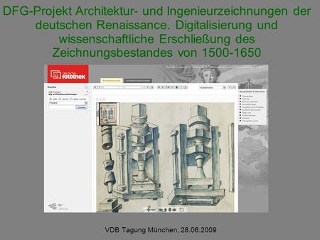 DFG-Projekt Architektur- und Ingenieurzeichnungen der deutschen Renaissance. Digitalisierung und wissenschaftliche Erschließung des Zeichnungsbestandes.
