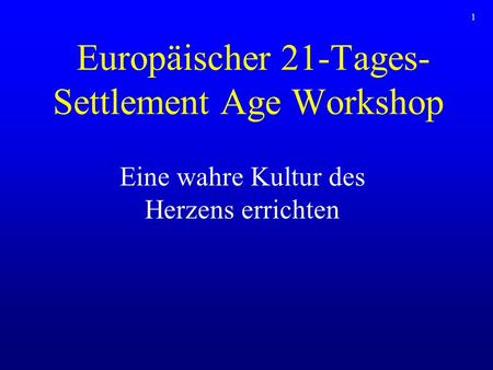 Europäischer 21-Tages- Settlement Age Workshop