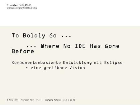 ... Where No IDE Has Gone Before