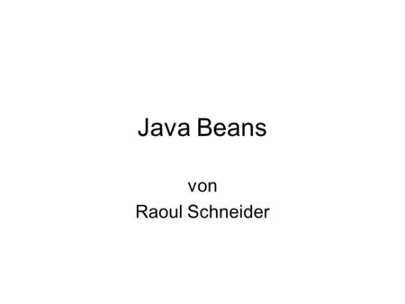 Java Beans von Raoul Schneider.