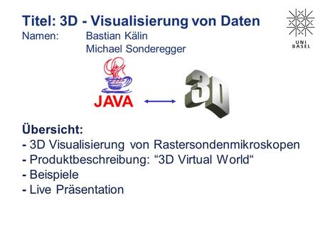 Titel: 3D - Visualisierung von Daten Namen:. Bastian Kälin