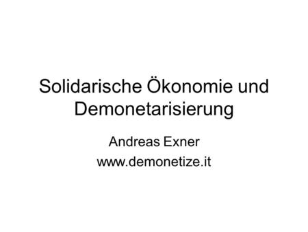 Solidarische Ökonomie und Demonetarisierung