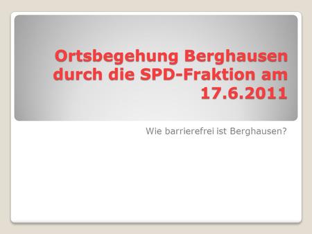 Ortsbegehung Berghausen durch die SPD-Fraktion am