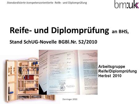 Reife- und Diplomprüfung an BHS, Stand SchUG-Novelle BGBl.Nr. 52/2010