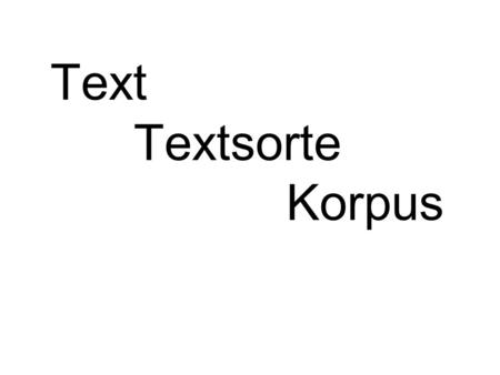 Text Textsorte Korpus.