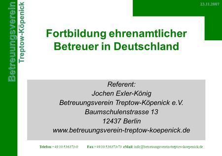BetreuungsvereinTreptow-Köpenick Telefon:+49 30 536373-0 Fax:+49 30 536373-73  Fortbildung ehrenamtlicher.