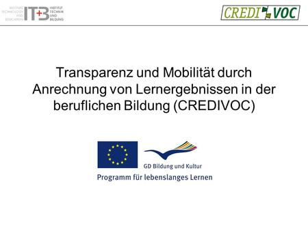 Transparenz und Mobilität durch Anrechnung von Lernergebnissen in der beruflichen Bildung (CREDIVOC)