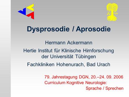 Dysprosodie / Aprosodie