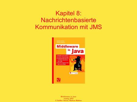 Kapitel 8: Nachrichtenbasierte Kommunikation mit JMS