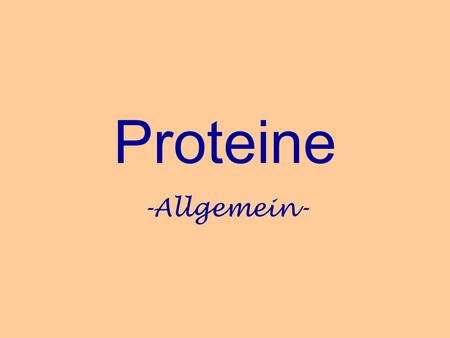 Proteine -Allgemein-.