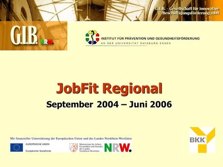 JobFit Regional September 2004 – Juni 2006