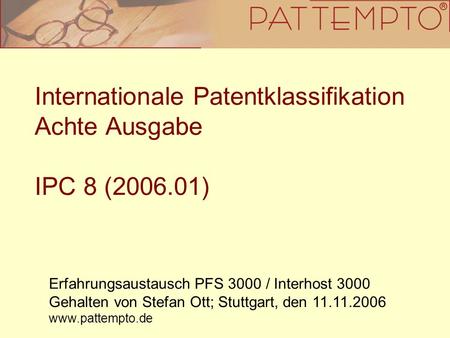 Internationale Patentklassifikation Achte Ausgabe IPC 8 ( )
