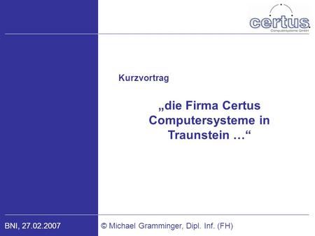 „die Firma Certus Computersysteme in Traunstein …“